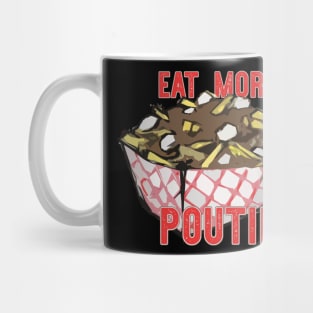 Eat More Poutine Mug